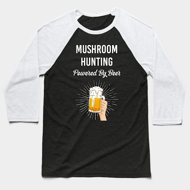 Beer Mushroom Hunting Baseball T-Shirt by Happy Life